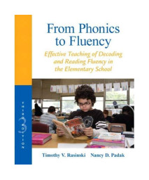 From Phonics to Fluency: Effective Teaching of Decoding and Reading Fluency in the Elementary School (3rd Edition)