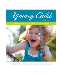 The Young Child: Development from Prebirth Through Age Eight (6th Edition)