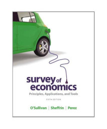 Survey of Economics: Principles, Applications, and Tools (6th Edition)