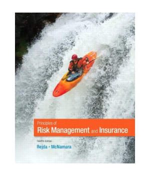 Principles of Risk Management and Insurance (12th Edition) (Pearson Series in Finance)
