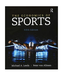 The Economics of Sports (The Pearson Series in Economics)