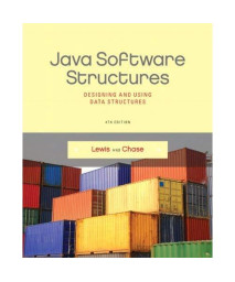 Java Software Structures: Designing and Using Data Structures (4th Edition)