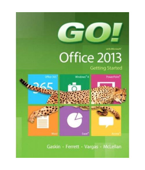 GO! with Microsoft Office 2013 Getting Started