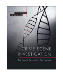 Crime Scene Investigation: The Forensic Technician's Field Manual      (Paperback)
