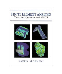 Finite Element Analysis: Theory and Application With Ansys