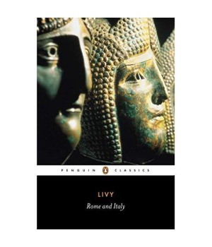 Rome and Italy: Books VI-X of the History of Rome from its Foundation (Penguin Classics) (Bks.6-10)