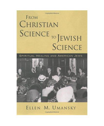 From Christian Science to Jewish Science: Spiritual Healing and American Jews
