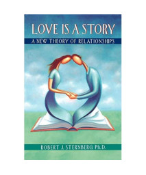 Love Is a Story: A New Theory of Relationships