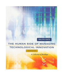 The Human Side of Managing Technological Innovation: A Collection of Readings