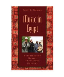 Music in Egypt: Experiencing Music, Expressing Culture Includes CD (Global Music Series)