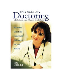 This Side of Doctoring: Reflections from Women in Medicine