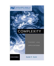 Complexity: Theory and Applications (MIT-Pappalardo Series in Mechanical Engineering)