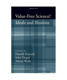Value-Free Science?: Ideals and Illusion