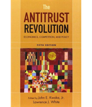 The Antitrust Revolution: Economics, Competition, and Policy, 5th Edition