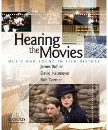Hearing the Movies: Music and Sound in Film History
