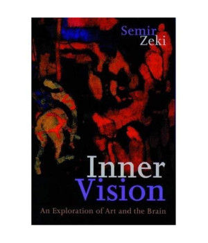 Inner Vision: An Exploration of Art and the Brain