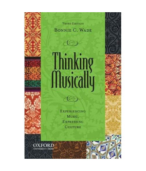 Thinking Musically: Experiencing Music, Expressing Culture (Global Music Series)