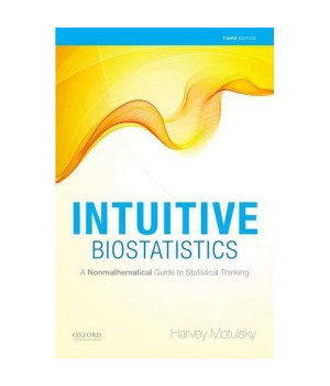 Intuitive Biostatistics: A Nonmathematical Guide to Statistical Thinking, 3rd edition