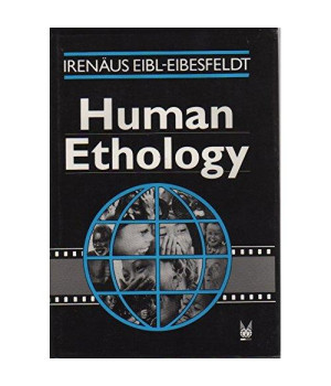 Human Ethology (Foundations of Human Behavior)