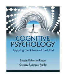 Cognitive Psychology: Applying The Science of the Mind (3rd Edition)