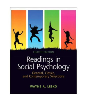 Readings in Social Psychology: General, Classic, and Contemporary Selections (8th Edition)