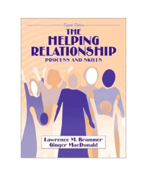 The Helping Relationship: Process and Skills (8th Edition)