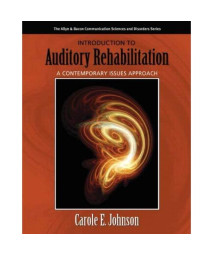 Introduction to Auditory Rehabilitation: A Contemporary Issues Approach (Allyn & Bacon Communication Sciences and Disorders)
