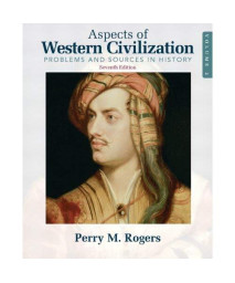 Aspects of Western Civilization: Problems and Sources in History, Volume 2 (7th Edition)