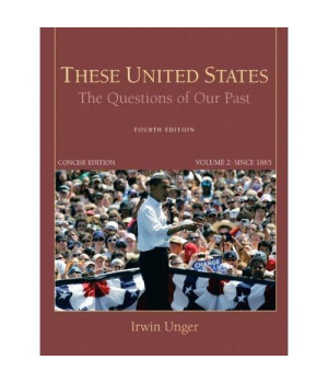 These United States: The Questions of Our Past, Concise Edition, Volume 2 (4th Edition)