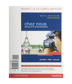 Chez nous: BranchÃ© sur le monde francophone, Media-Enhanced Version, Books a la Carte Edition (4th Edition)