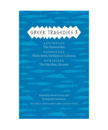 Greek Tragedies 3: Aeschylus: The Eumenides; Sophocles: Philoctetes, Oedipus at Colonus; Euripides: The Bacchae, Alcestis