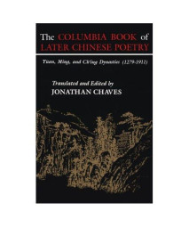The Columbia Book of Later Chinese Poetry