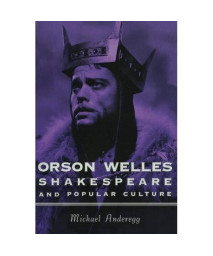 Orson Welles, Shakespeare, and Popular Culture