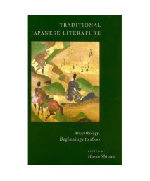 Traditional Japanese Literature: An Anthology, Beginnings to 1600 (Translations from the Asian Classics)