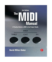 The MIDI Manual, Third Edition: A Practical Guide to MIDI in the Project Studio (Audio Engineering Society Presents)