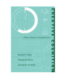 Creative Cognition: Theory, Research, and Applications      (Paperback)