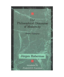 The Philosophical Discourse of Modernity: Twelve Lectures (Studies in Contemporary German Social Thought)