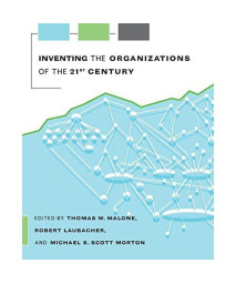 Inventing the Organizations of the 21st Century (MIT Press)