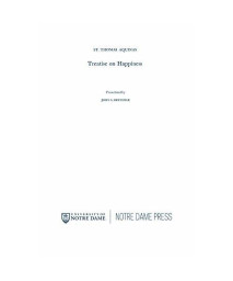 Treatise on Happiness (ND Series in Great Books)