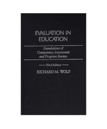 Evaluation in Education: Foundations of Competency Assessment and Program Review, 3rd Edition (Economic History; 111)