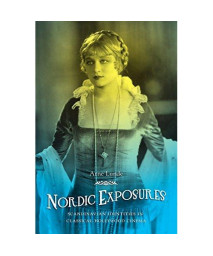 Nordic Exposures: Scandinavian Identities in Classical Hollywood Cinema (New Directions in Scandinavian Studies)
