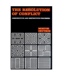 The Resolution of Conflict: Constructive and Destructive Processes (Carl Hovland Memorial Lectures Series)
