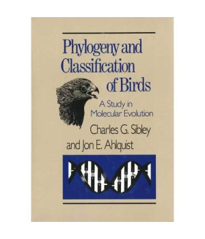 Phylogeny and Classification of the Birds: A Study in Molecular Evolution