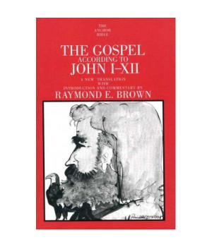 The Gospel According to John (I-XII) (The Anchor Yale Bible Commentaries)