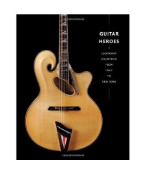 Guitar Heroes: Legendary Craftsmen from Italy to New York (Metropolitan Museum of Art Bulletin (Winter, 2011))