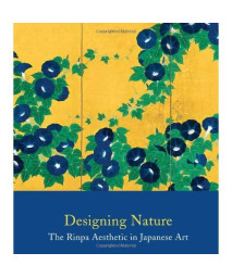 Designing Nature: The Rinpa Aesthetic in Japanese Art (Metropolitan Museum of Art (Hardcover))