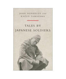 Tales by Japanese Soldiers (Cassell Military Trade Books)