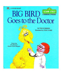 Big Bird Goes to the Doctor (Sesame Street: A Growing-Up Book)