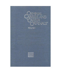 001: Criminal Careers and Career Criminals,: Volume I