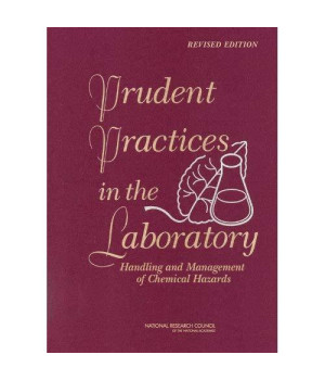 Prudent Practices in the Laboratory: Handling and Management of Chemical Hazards, Updated Version